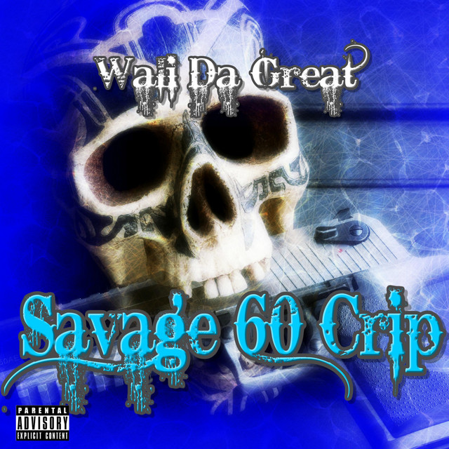 Savage 60 Crip - Album by Wali Da Great | Spotify