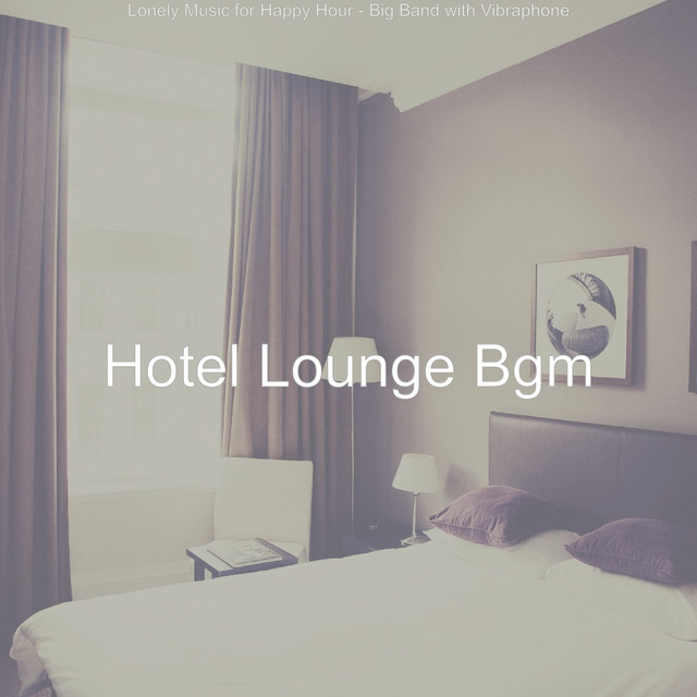 Lonely Music for Happy Hour - Big Band with Vibraphone - Album by Hotel ...