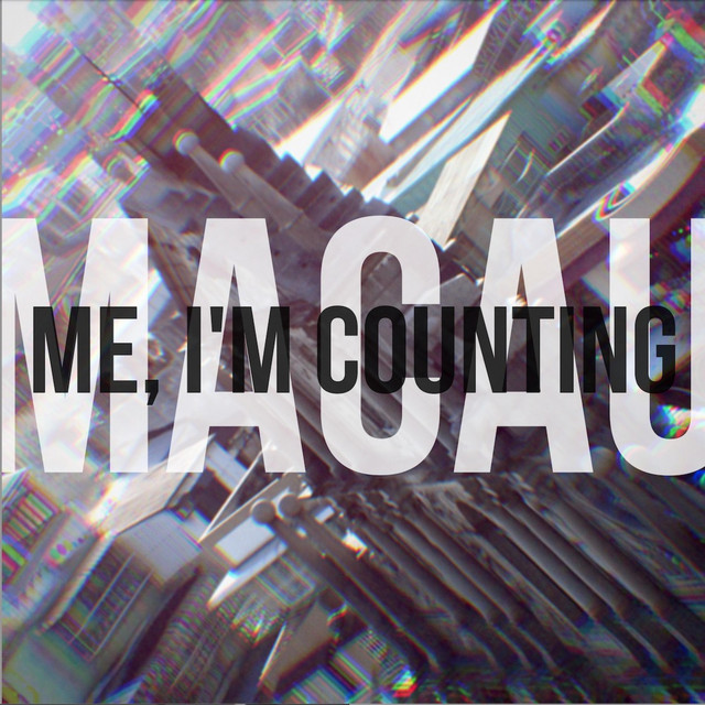 MACAU - Album by Me, I'm Counting | Spotify