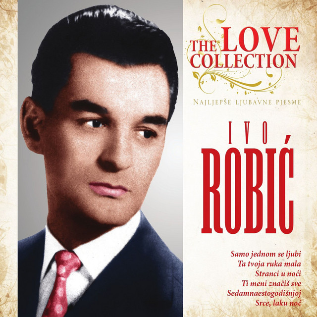 Najljepše Ljubavne Pjesme - Album by Ivo Robic | Spotify