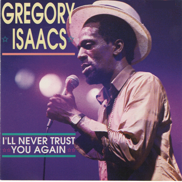 I'll Never Trust You Again song and lyrics by Gregory Isaacs Spotify