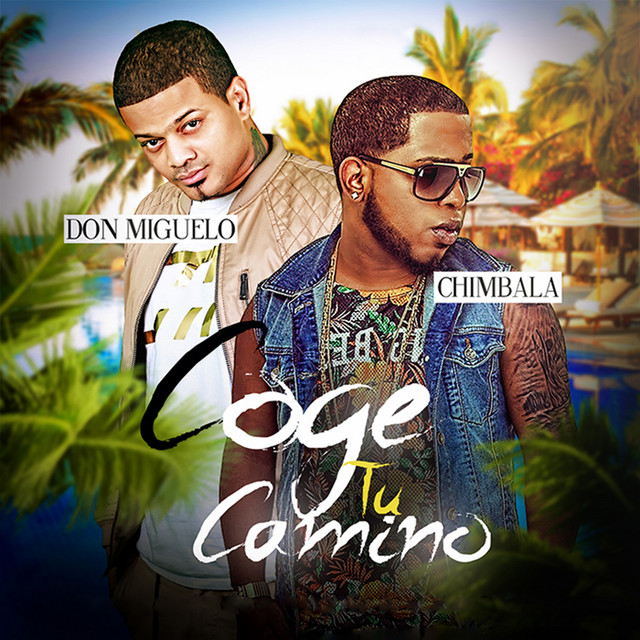 Don Miguelo, Chimbala – COGE TU CAMINO