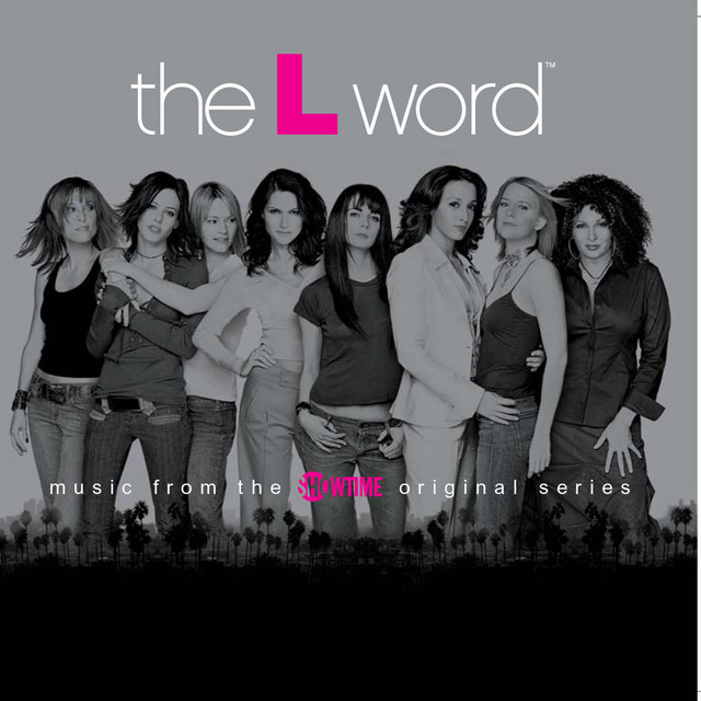 The L Word - Compilation by Various Artists | Spotify