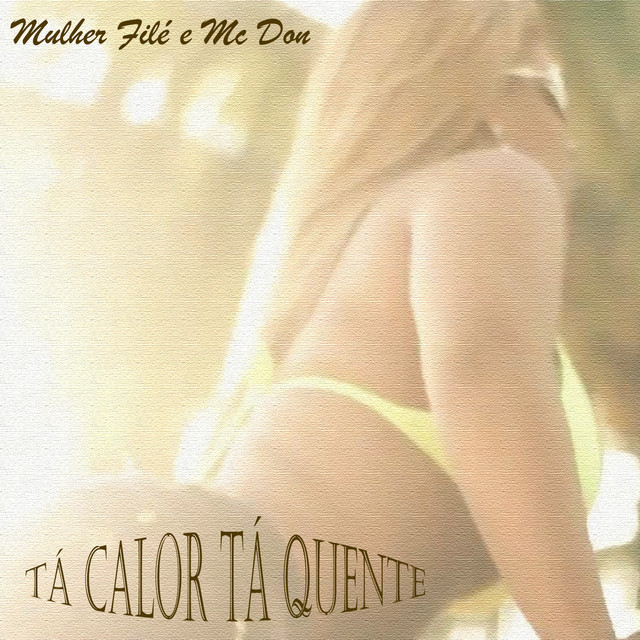 Capa de Tá Calor Tá Quente - Mulher Filé