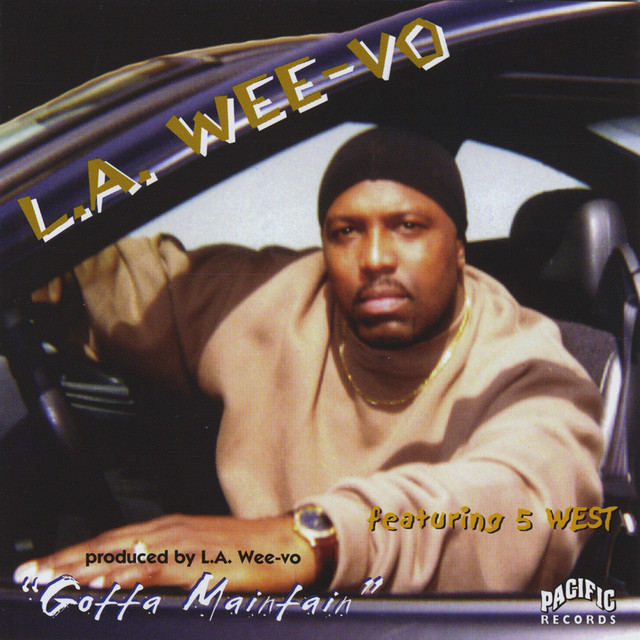 【G-RAP】 L.A. WEE-VO - Gotta Maintain Gotta Maintain (feat. Diane Special-D Wells) - Album by L.A. Weevo