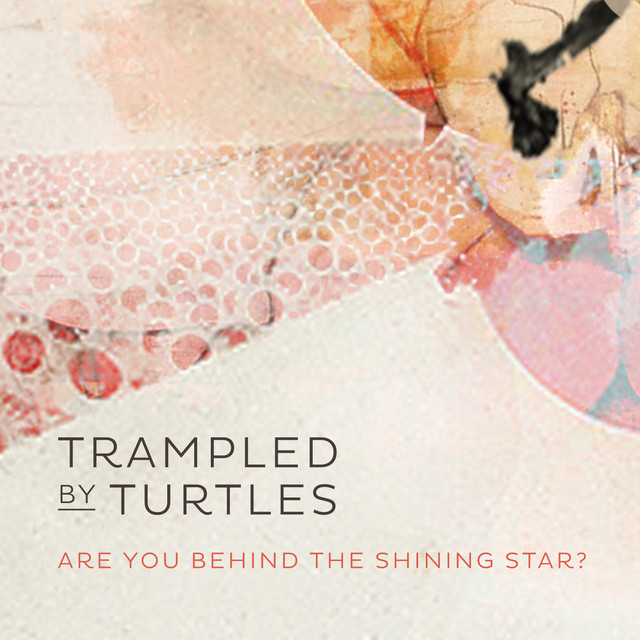 Are You Behind The Shining Star - Trampled by Turtles