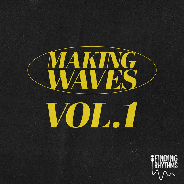 Making Waves, Vol.1 - Album by Finding Rhythms | Spotify
