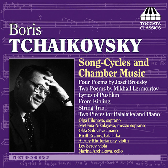 Tchaikovsky, B.: 4 Poems by Joseph Brodsky / From Kipling / String Trio / 2 Poems by Mikhail Lermontov / Lyrics of Pushkin