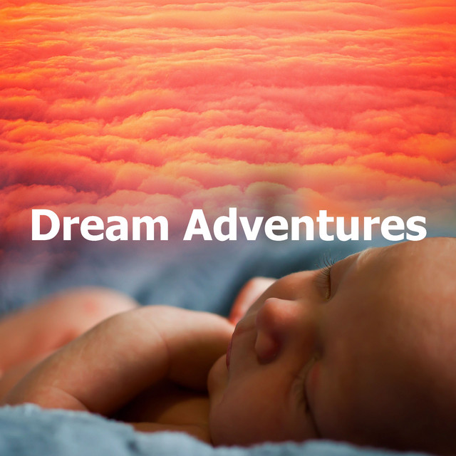 Dream Adventures - Album by Baby Sweet Dream | Spotify