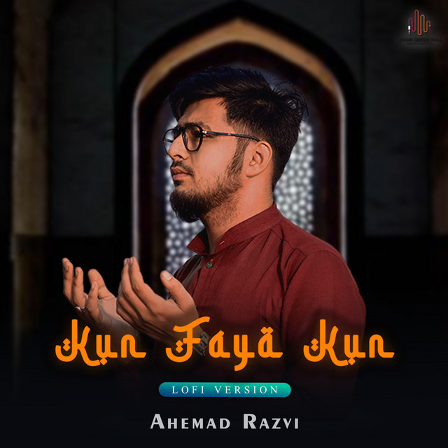 Kun faya Kun - song and lyrics by Ahemad Razvi | Spotify