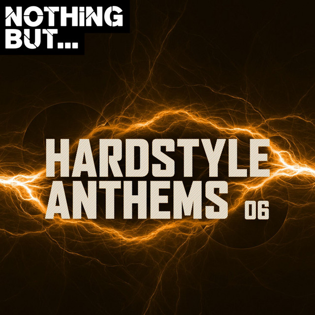 Nothing But... Hardstyle Anthems, Vol. 06 cover art