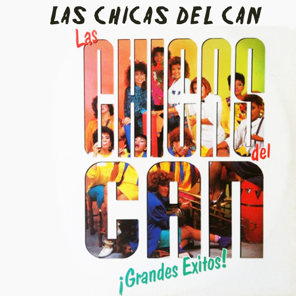 Grandes Éxitos! - Compilation by Las Chicas Del Can | Spotify