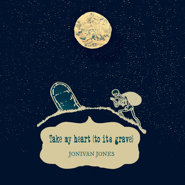 Take My Heart (To Its Grave)