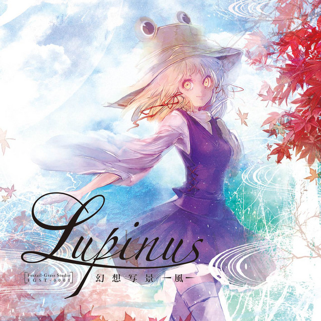 Foxtail-Grass Studio/Lupinus 幻想写景-風- 東方 Lupinus 幻想写景 -風- - Album by Foxtail-Grass Studio | Spotify