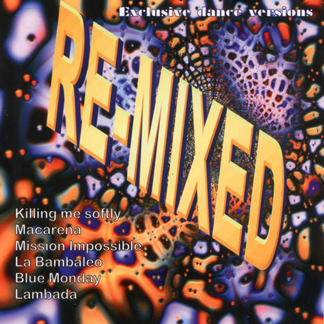 Re-Mixed - Compilation by Various Artists | Spotify