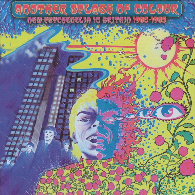 Another Splash Of Colour: New Psychedelia In Britain 1980-1985 cover