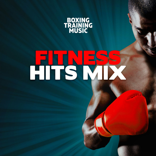 Fitness Hits Mix - Album by Boxing Training Music | Spotify
