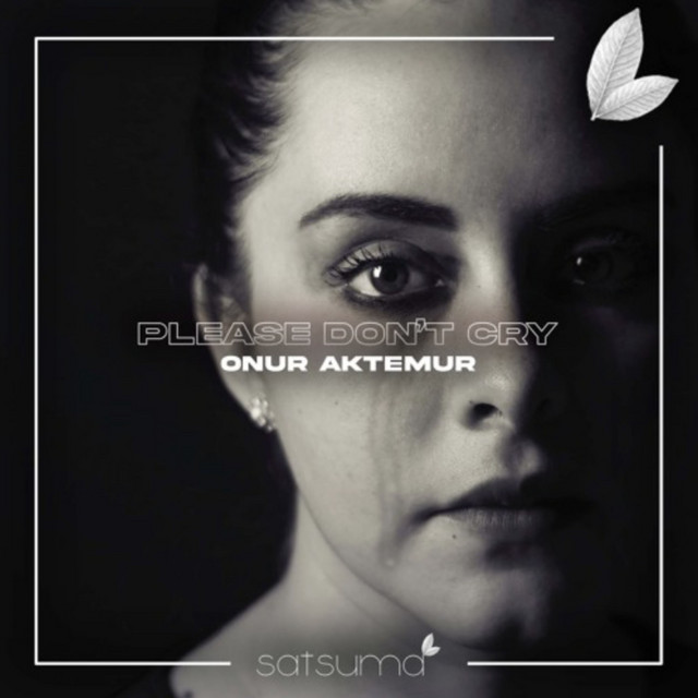 Onur Aktemur – Please Don't Cry