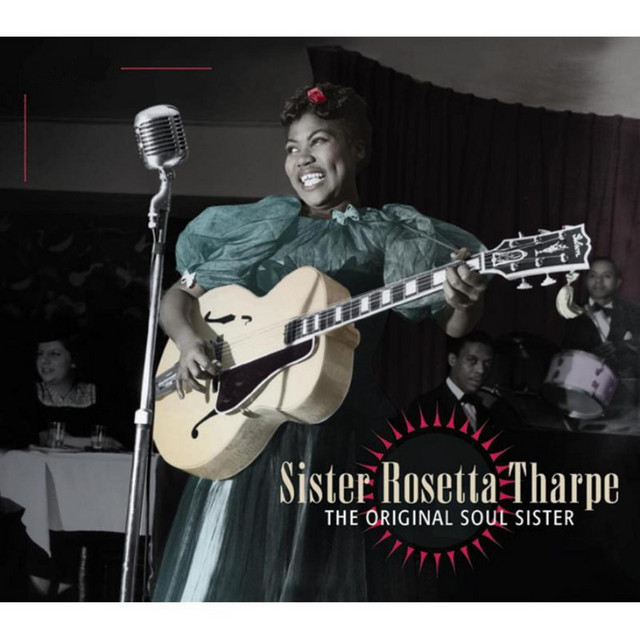 The Original Soul Sister - Album by Sister Rosetta Tharpe | Spotify