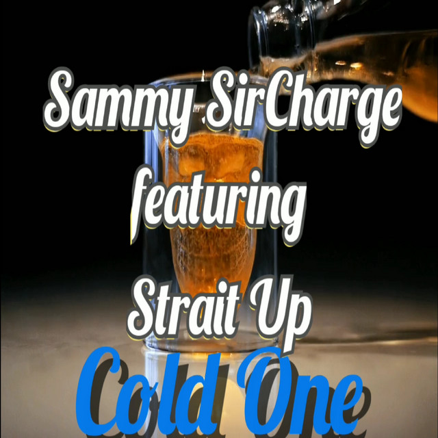 Cold One - Single by Sammy SirCharge | Spotify