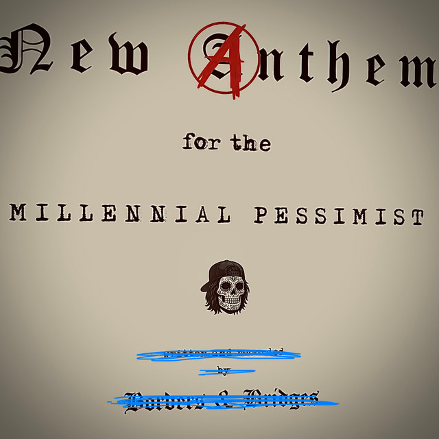 New Anthem for the Millennial Pessimist