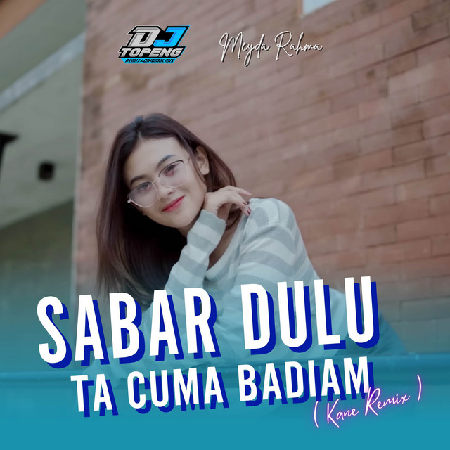Sabar Dulu Ta Cuma Badiam - Remix
