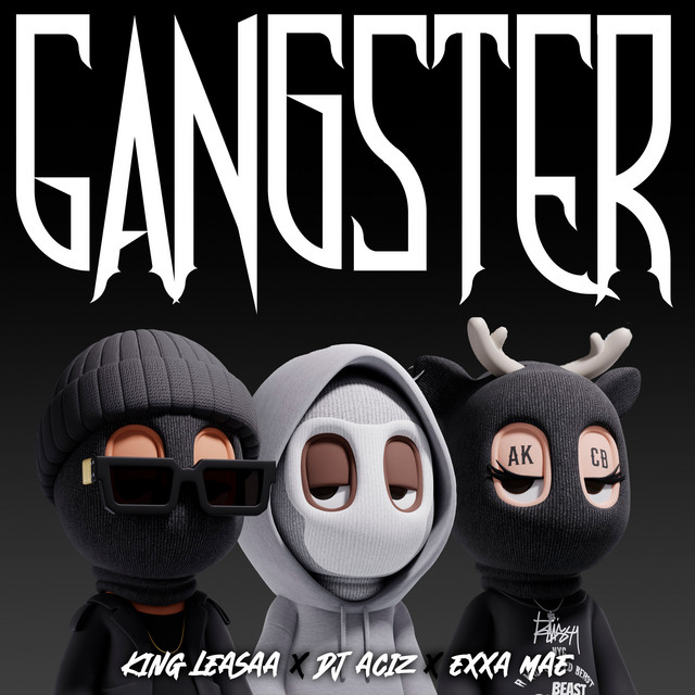 Gangster - música y letra de Dj Aciz, King Leasaa, Exxa Mae | Spotify
