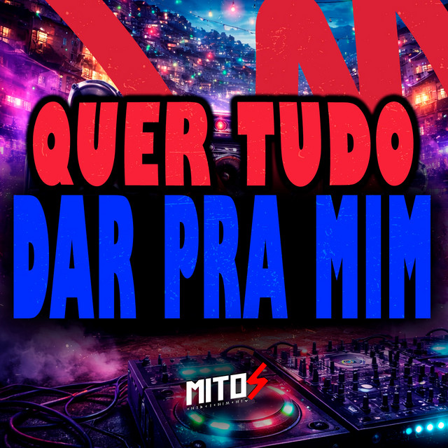 Quer Tudo Dar Pra Mim