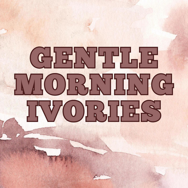 Gentle Morning Ivories cover