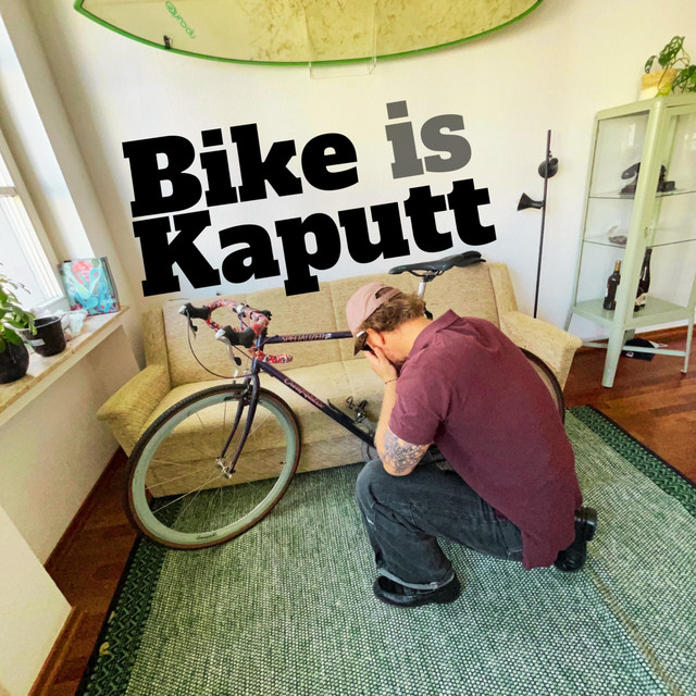 BIKE IS KAPUTT
