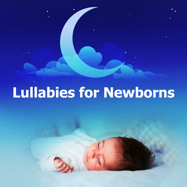 Lullabies for Newborns - Album by Sleep Lullabies for Newborn | Spotify