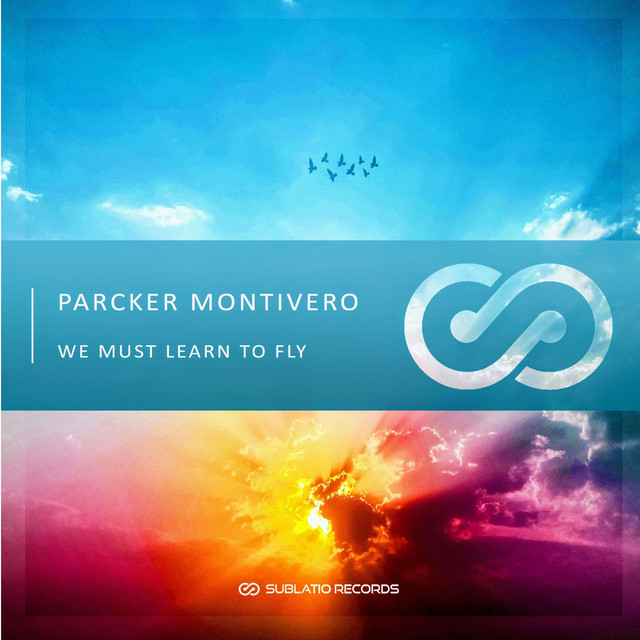 We must learn to fly song and lyrics by parcker montivero spotify