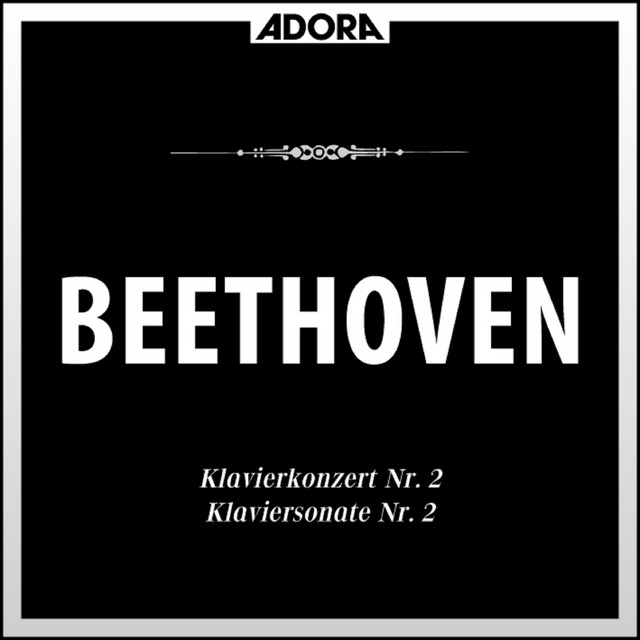 Beethoven: Klavierkonzert No. 2, Op. 19 - Klaviersonate No. 2, Op. 2