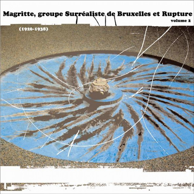 Magritte, The Surrealist Group In Brussels, Rupture 1926-1938, Vol 2 cover