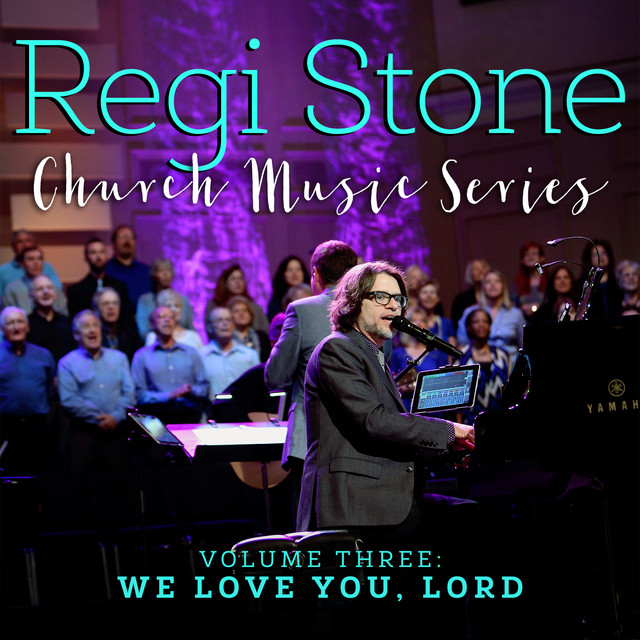 Regi Stone Church Music Series, Vol. 3: We Love You, Lord cover art