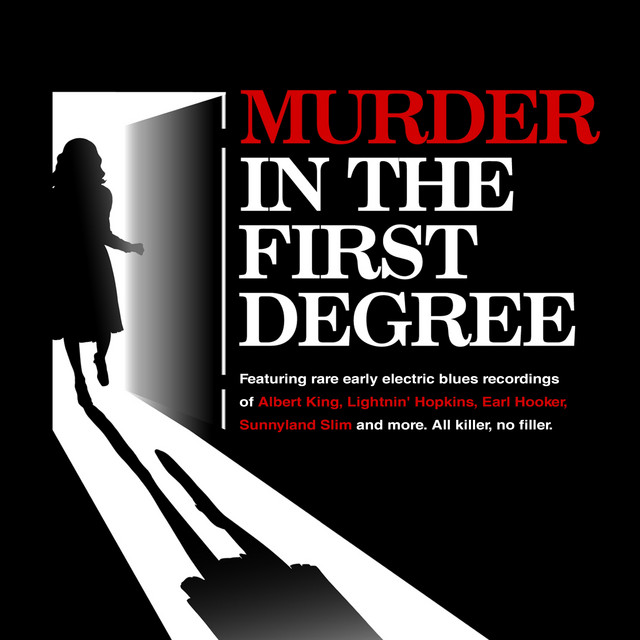 Murder In The First Degree - Compilation by Various Artists | Spotify