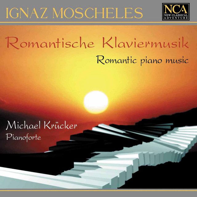 Moscheles: Romantische Klaviermusik