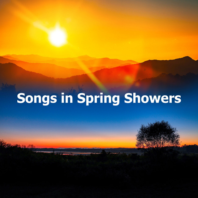 Songs in Spring Showers - Album by Echoes Of Nature | Spotify