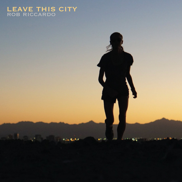 Leave This City - song and lyrics by Rob Riccardo | Spotify