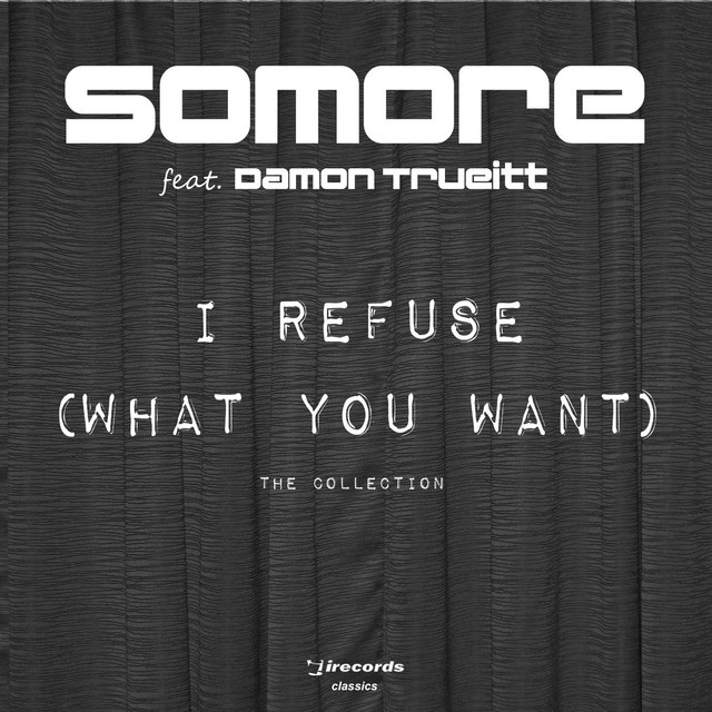 I Refuse (What You Want) [Industry Standard Club Mix] (feat. Industry Standard)