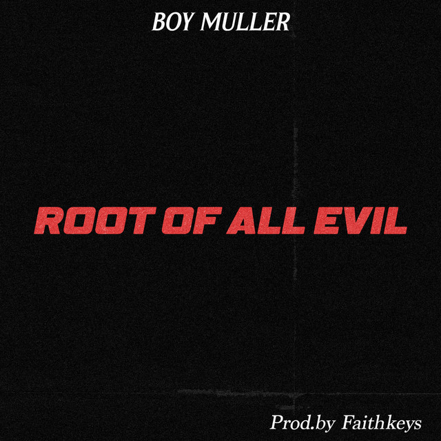 Root Of All Evil - Single by Boy Muller | Spotify