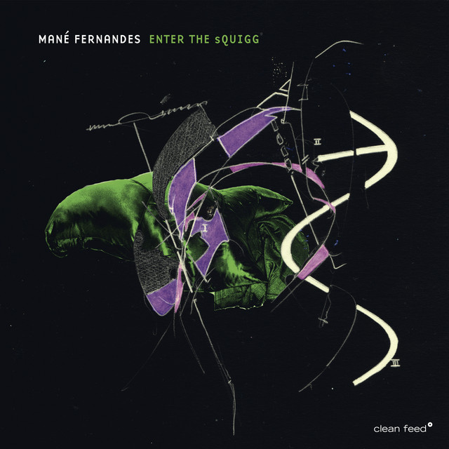 Enter the sQUIGG — Mané Fernandes