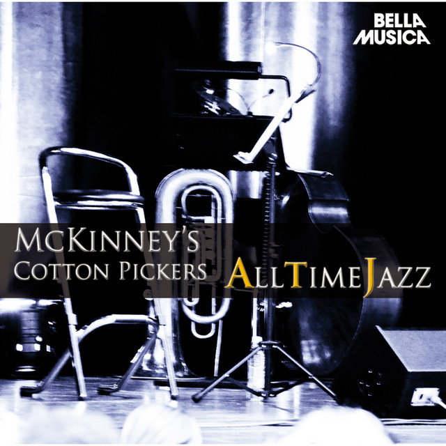All Time Jazz: McKinney's Cotton Pickers — McKinney's Cotton Pickers