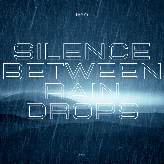 Silence Between Raindrops by Skyyy