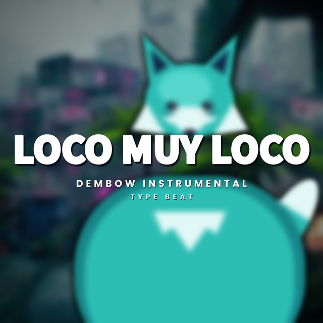 Loco Muy Loco