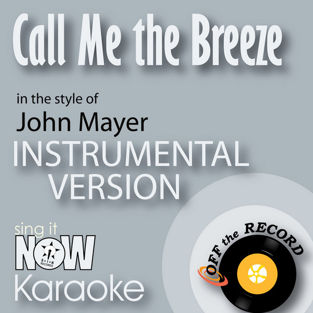 Call Me the Breeze (In the Style of John Mayer) [Karaoke Version ...