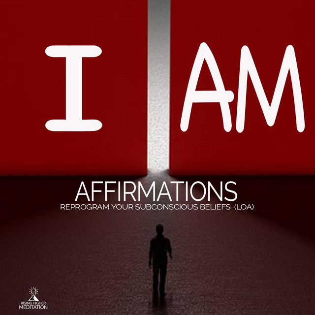 I Am Affirmations: Reprogram Your Subconscious Beliefs (Loa)