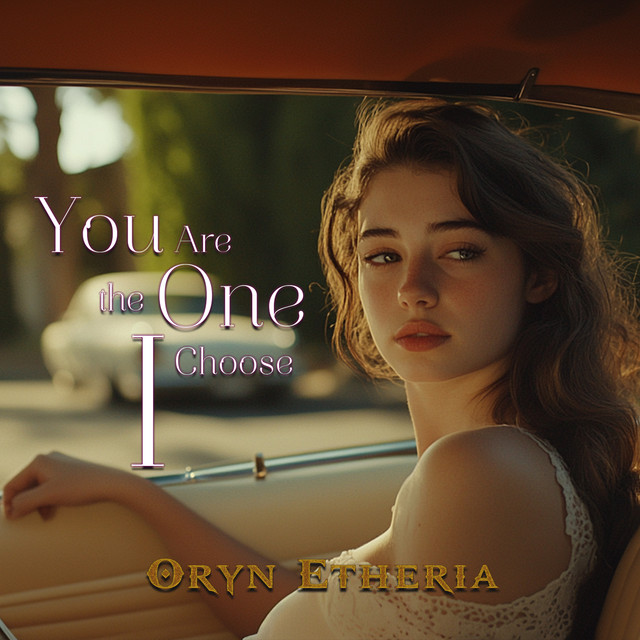 You Are the One I Choose ‑「アルバム」by Oryn Etheria | Spotify