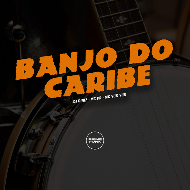 Dj Diniz, MC PR, Mc Vuk Vuk – Banjo do Caribe