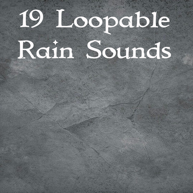 19 Rain Sounds - Loopable and Calming cover art
